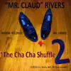 Claud Rivers - The Cha Cha Shuffle 2 - Single